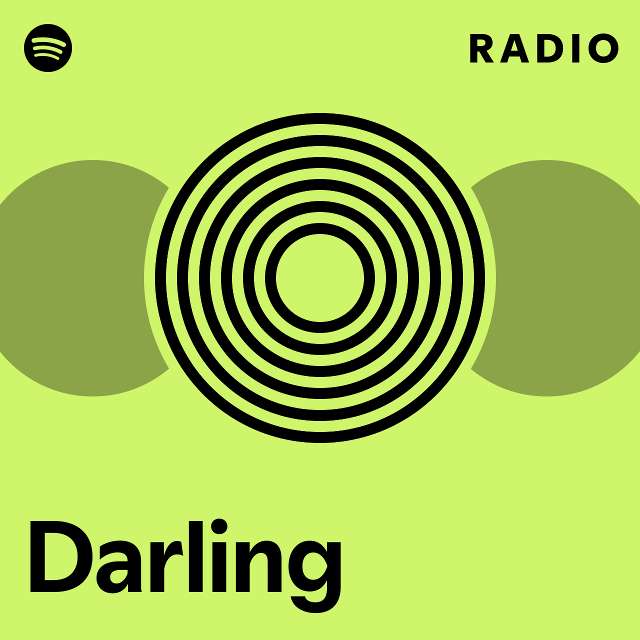 Darling Radio Playlist By Spotify Spotify