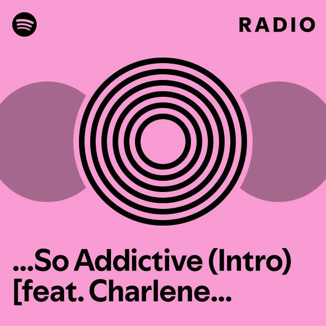 So Addictive Intro Feat Charlene Tweet Keys Radio Playlist