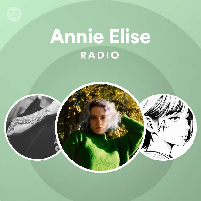 annie-elise-radio-playlist-by-spotify-spotify