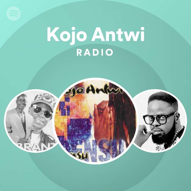 Kojo Antwi | Spotify