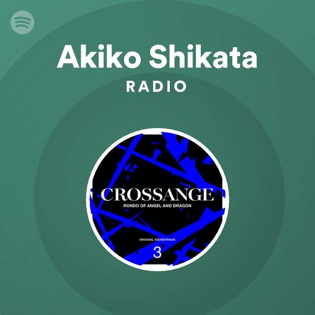 Akiko Shikata Radio playlist by Spotify Spotify