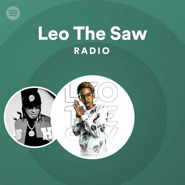 asistente dar a entender rodear Leo The Saw Radio | Spotify Playlist