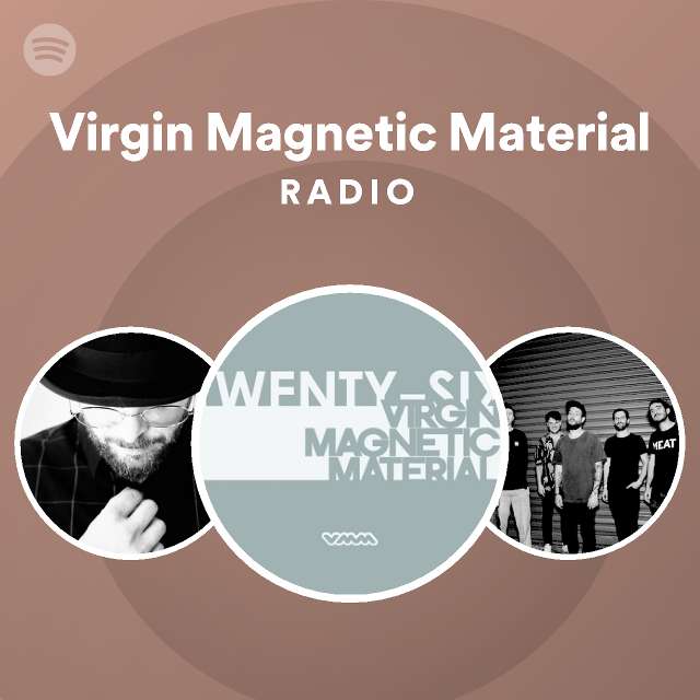Virgin Magnetic Material Spotify