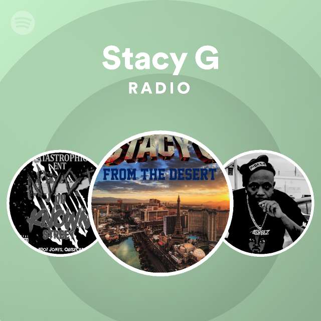 Stacy G Radio Playlist By Spotify Spotify