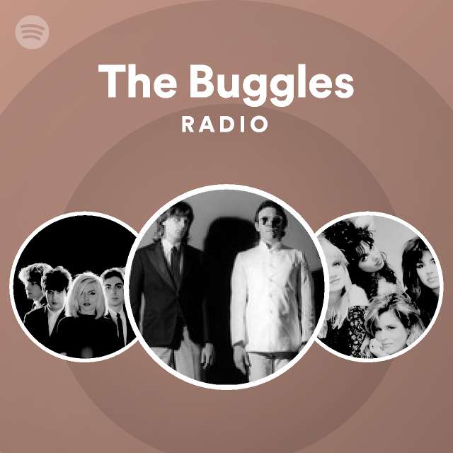 The Buggles Radio playlist by Spotify Spotify