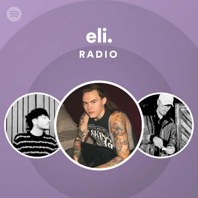 eli. Radio - playlist by Spotify | Spotify