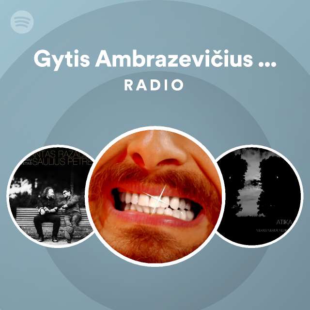 Gytis Ambrazevicius Ir Grupė Radio Spotify Playlist