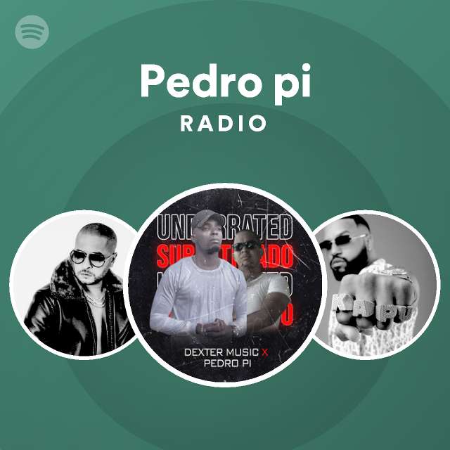 Pedro pi Radio - playlist by Spotify | Spotify