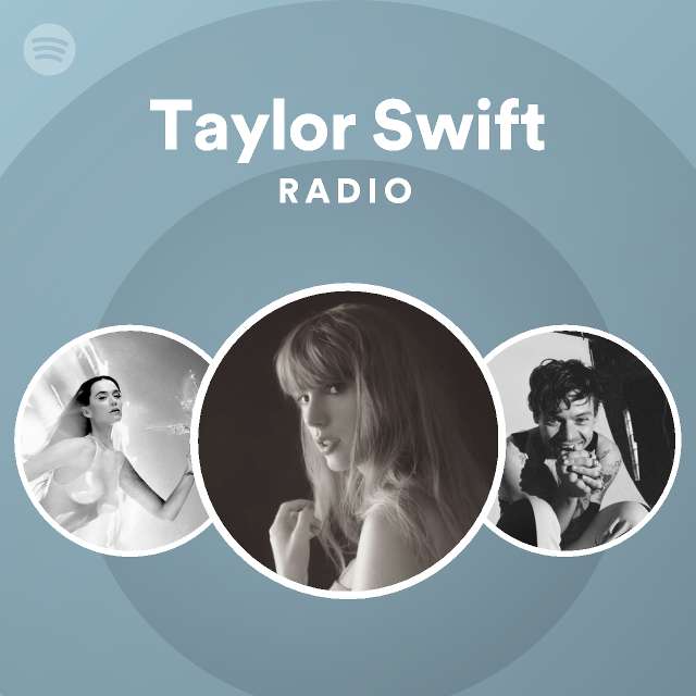 Taylor Swift Radio playlist by Spotify Spotify