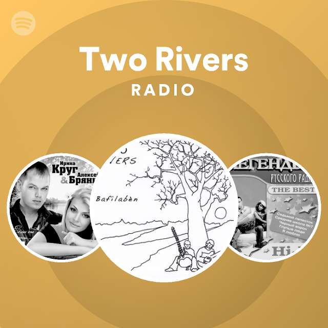 Two Rivers Radio playlist by Spotify Spotify