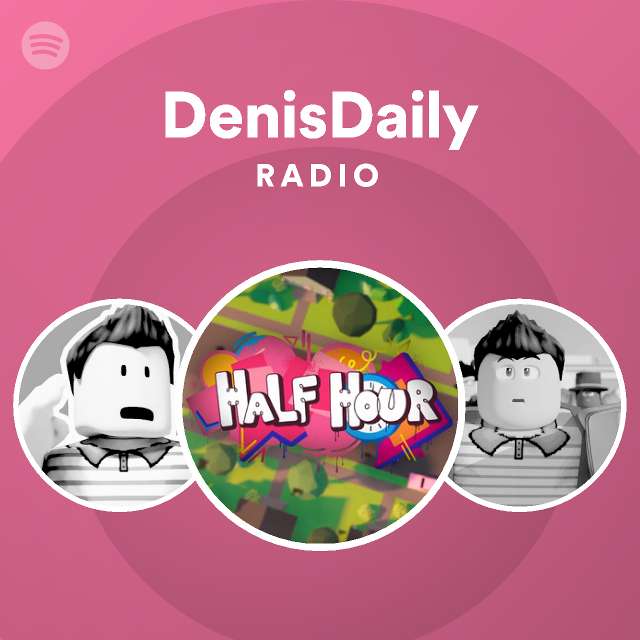 Denisdaily Radio Spotify Playlist - roar roblox piano