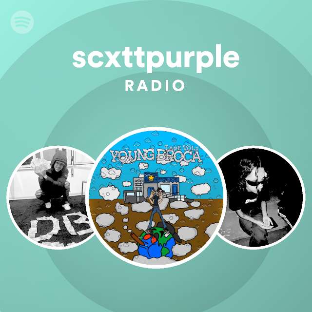 Scxttpurple Radio Playlist By Spotify Spotify