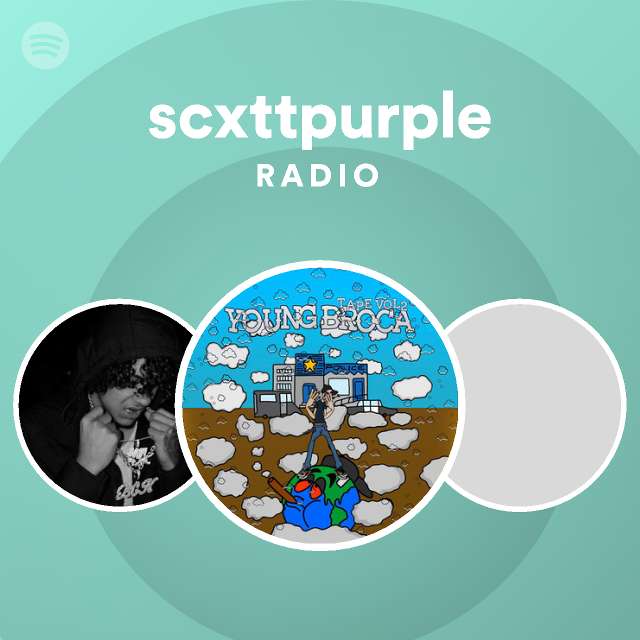 Scxttpurple Radio Playlist By Spotify Spotify