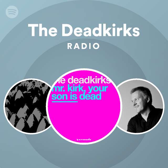 The Deadkirks Radio Spotify Playlist