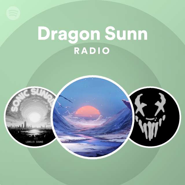 Dragon Sunn Radio - playlist by Spotify | Spotify