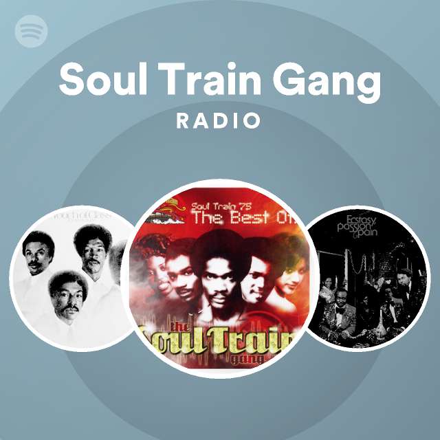 Soul Train Gang Radio - playlist by Spotify | Spotify