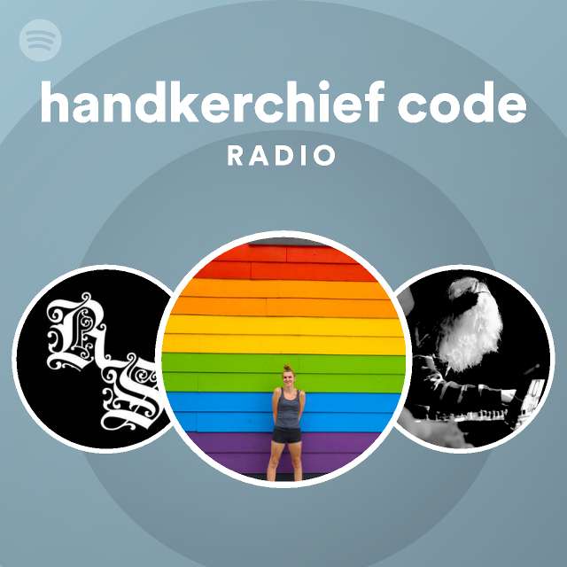 handkerchief code Radio - playlist by Spotify | Spotify