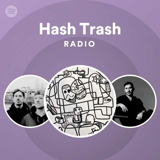 Hash Trash Radio - playlist by Spotify | Spotify