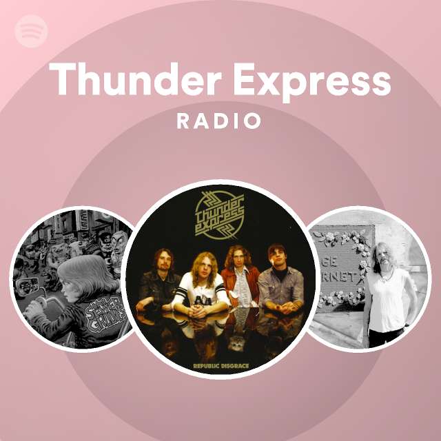 Thunder Express Radio - playlist by Spotify | Spotify