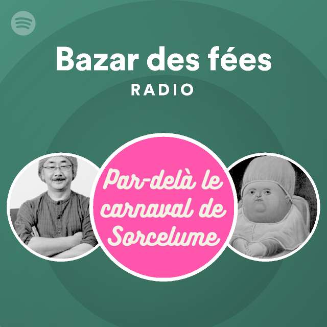 bazar-des-f-es-radio-playlist-by-spotify-spotify