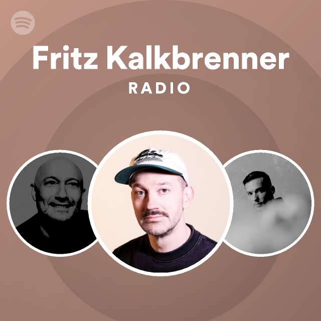 Fritz Kalkbrenner Radio playlist by Spotify Spotify