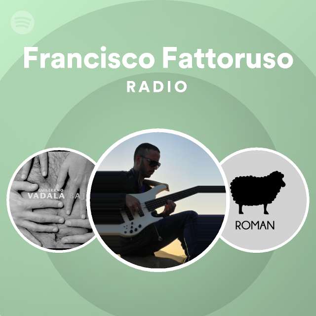 Francisco Fattoruso Radio on Spotify