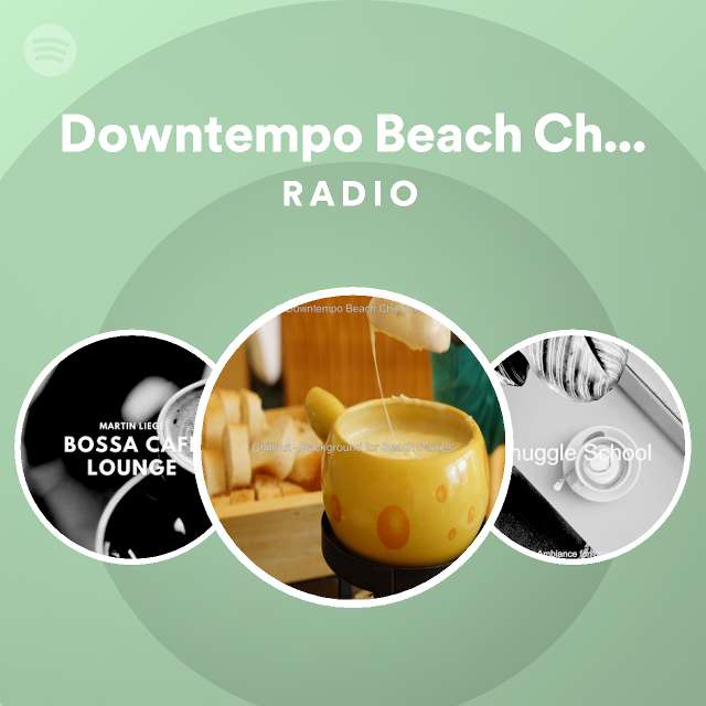 Downtempo Beach Chill Out | Spotify