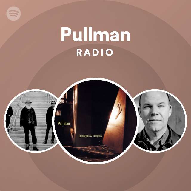 Pullman | Spotify