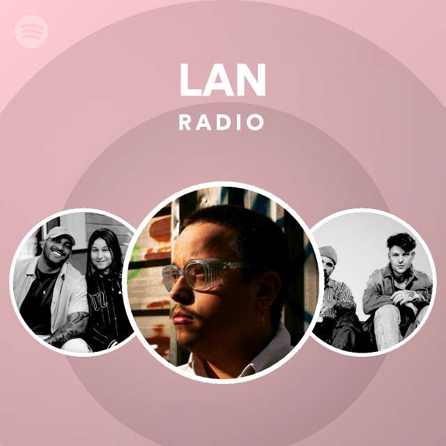 LAN Radio - playlist by Spotify | Spotify