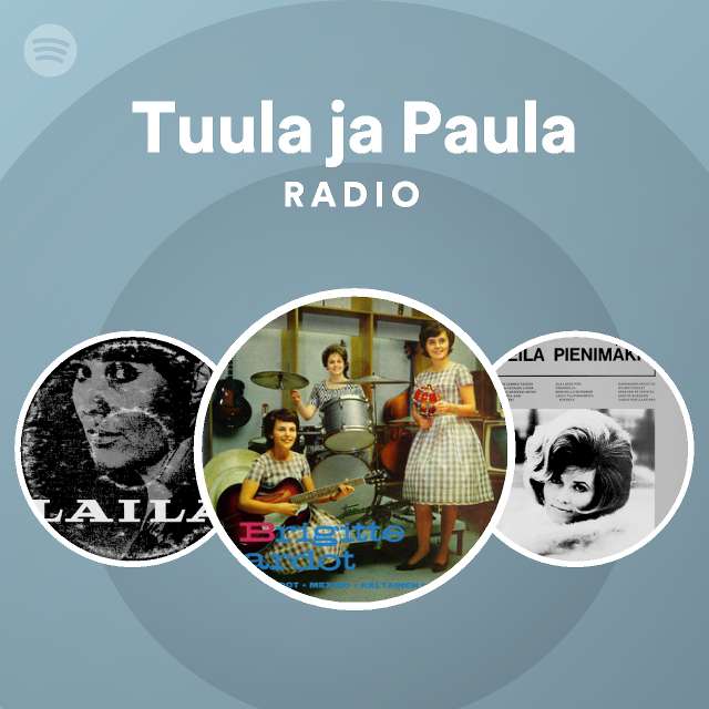 Tuula ja Paula Radio - playlist by Spotify | Spotify