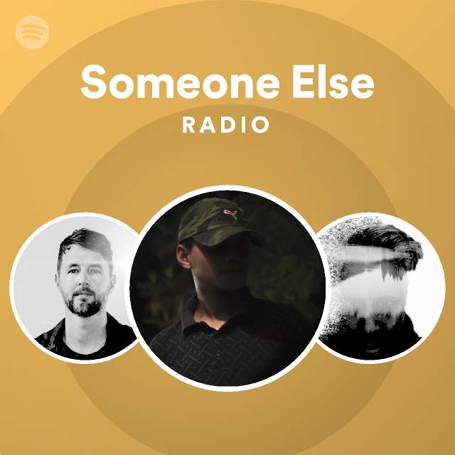 Someone Else Spotify