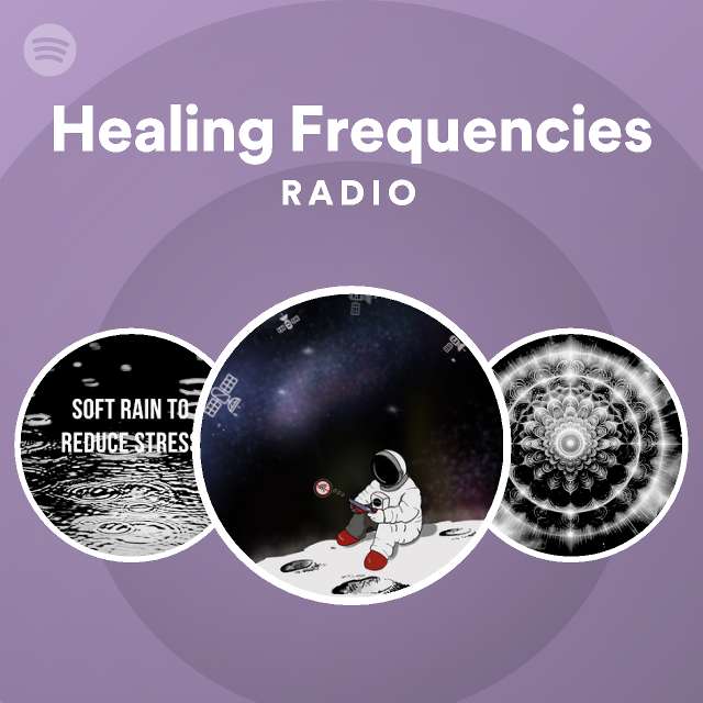 Healing Frequencies Radio - playlist by Spotify | Spotify