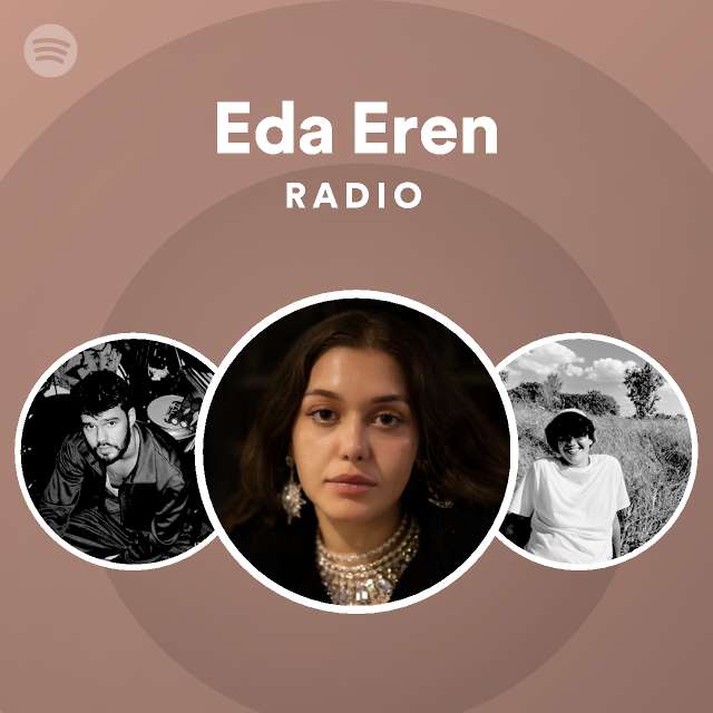 Eda Eren Radio - playlist by Spotify | Spotify