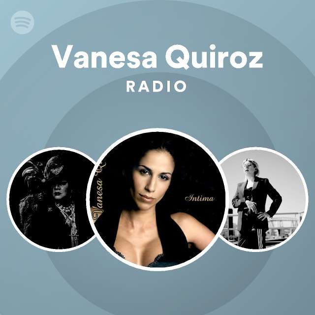 Vanesa Quiroz Radio - playlist by Spotify | Spotify