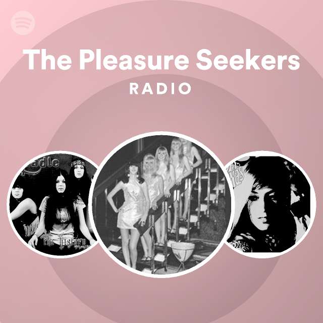 The Pleasure Seekers Radio - playlist by Spotify | Spotify