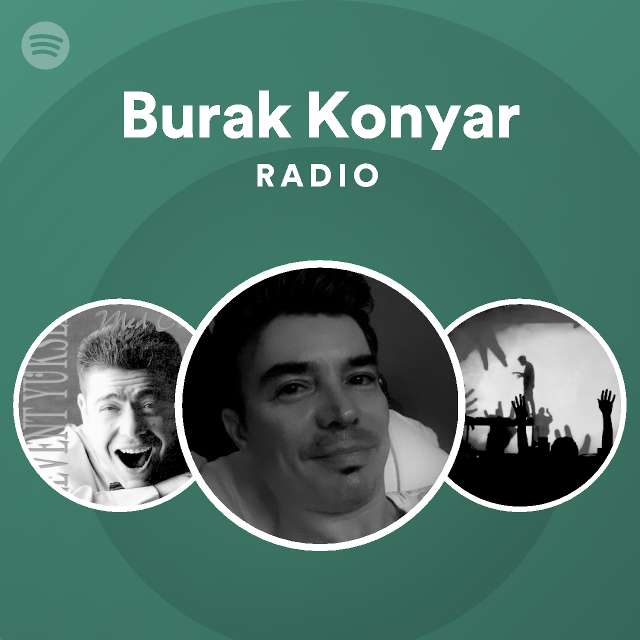 Burak Konyar Radio - playlist by Spotify | Spotify