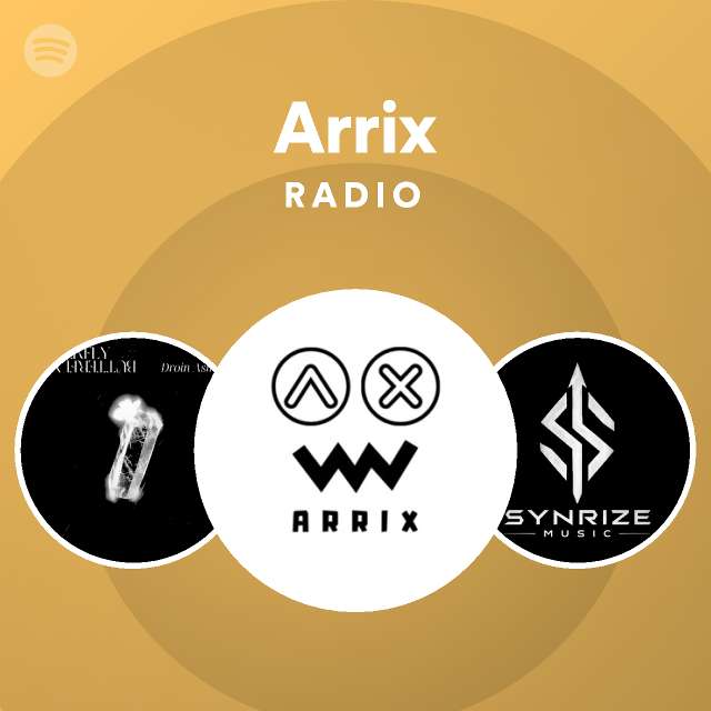 Arrix Radio - playlist by Spotify | Spotify