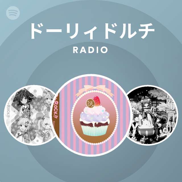 ドーリィドルチ Radio Spotify Playlist