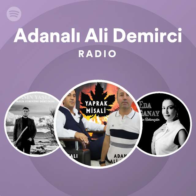 Adanalı Ali Demirci Radio | Spotify Playlist