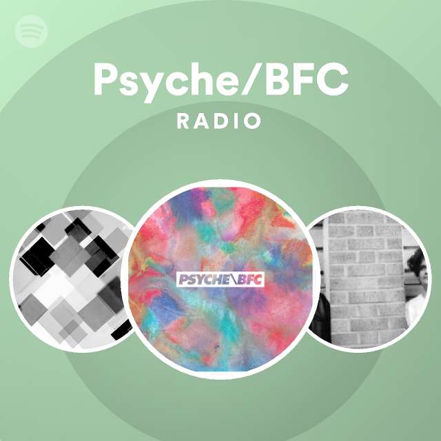 Psyche/BFC | Spotify Psyche/BFC | Spotify