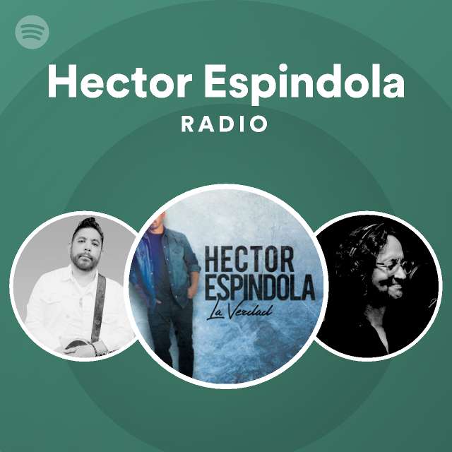 Hector Espindola Radio - playlist by Spotify | Spotify