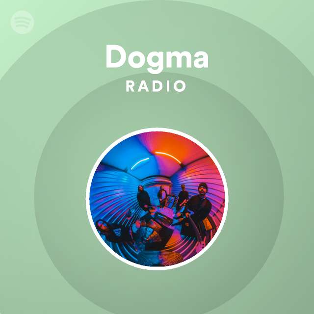 Dogma Radio - playlist by Spotify | Spotify