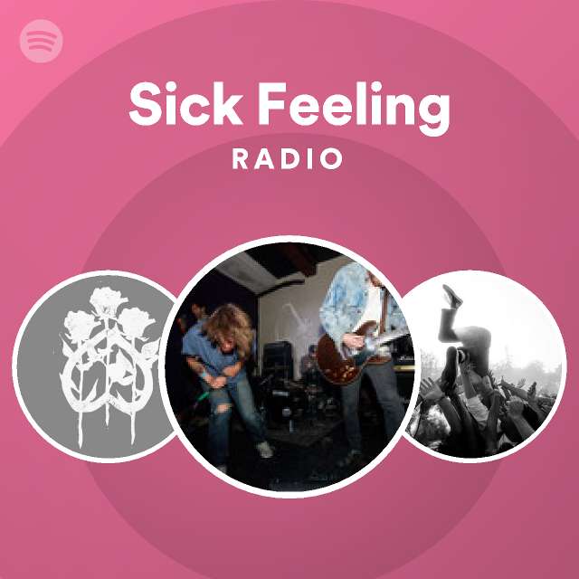 Sick Feeling Radio - playlist by Spotify | Spotify