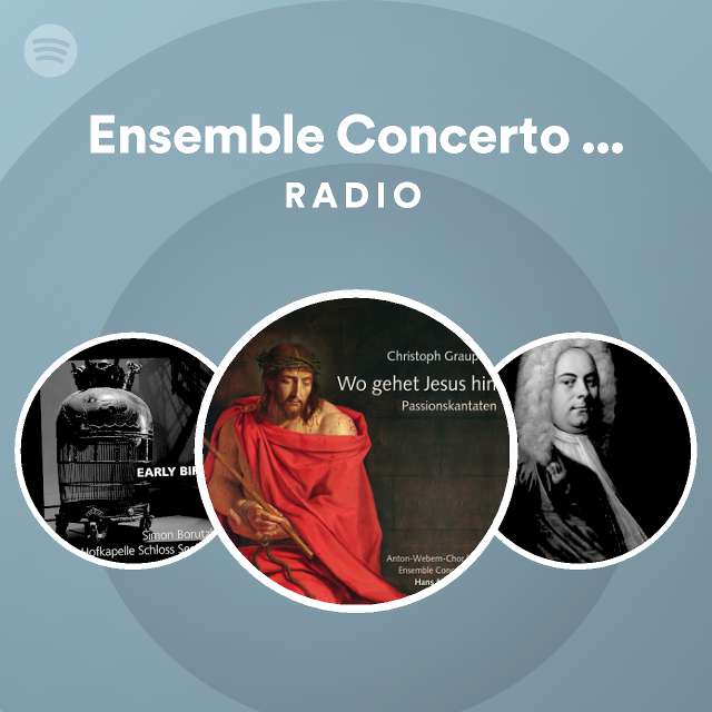 Ensemble Concerto Grosso Radio playlist by Spotify Spotify