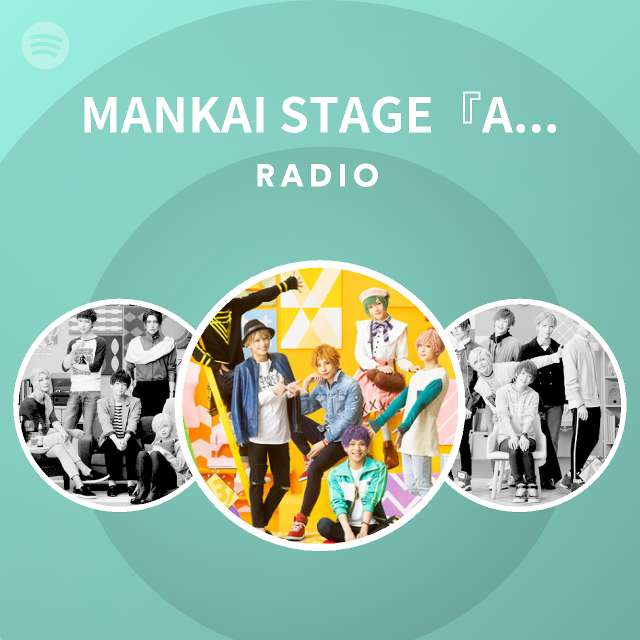 MANKAI STAGE『A3!』ACT2! ~SUMMER 2022~ オールキャスト Radio