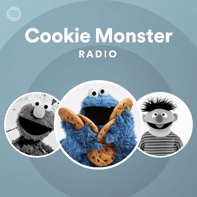 Cookie Monster Radio Playlist By Spotify Spotify