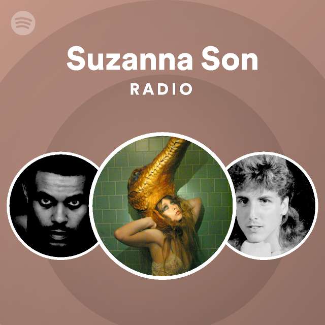 Suzanna Son Radio playlist by Spotify Spotify