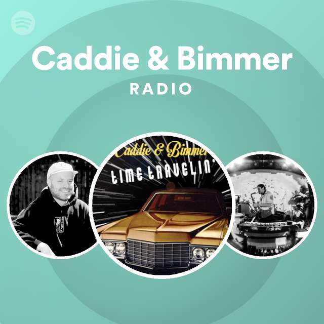 Caddie & Bimmer Radio - playlist by Spotify | Spotify