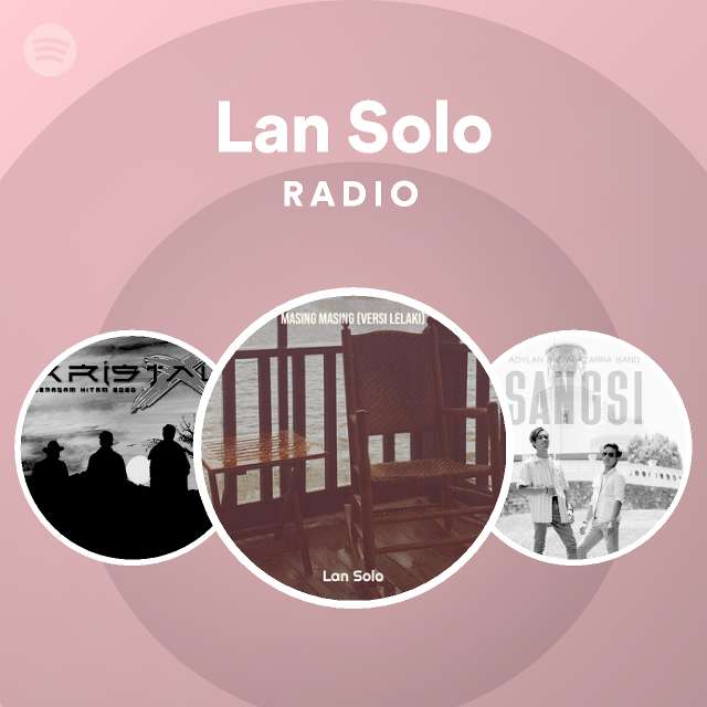 Lan Solo Radio Spotify Playlist