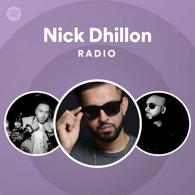 Nick Dhillon Radio - playlist by Spotify | Spotify